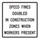 Enforces doubling the HTA fines for speeding in a designated construction zone when there are workers present.